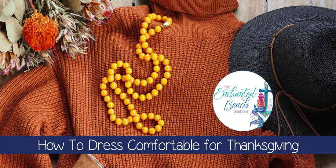 How to Dress Comfortably and Stylishly for Thanksgiving Dinner