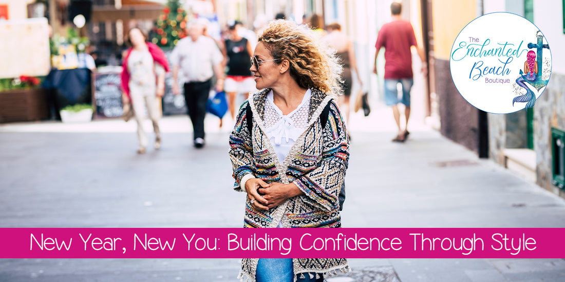 New Year, New You: Building Confidence Through Style