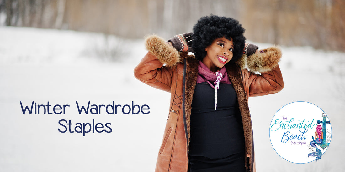 Winter Wardrobe Staples: Building a Cozy and Stylish Look