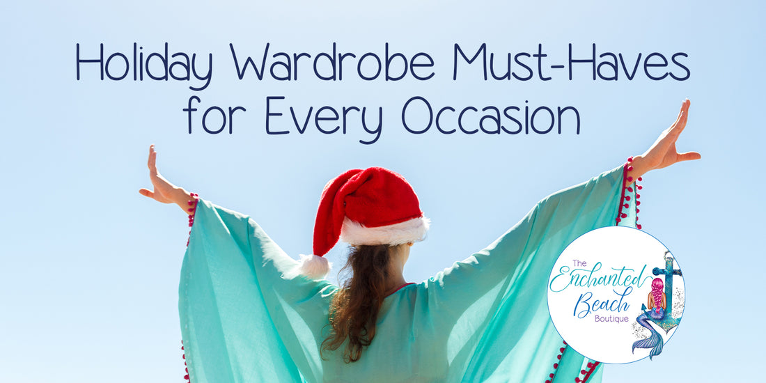 Holiday Wardrobe Must-Haves for Every Occasion